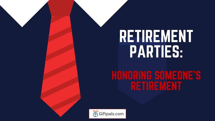 Retirement parties: Honoring someone's retirement