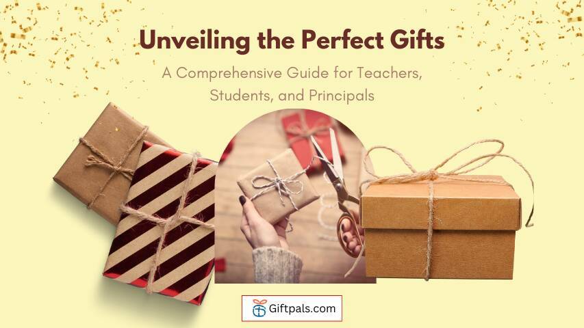 Unveiling the Perfect Gifts: A Comprehensive Guide for Teachers, Students, and Principals