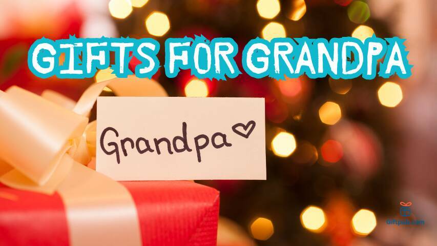 Gifts For Grandpa
