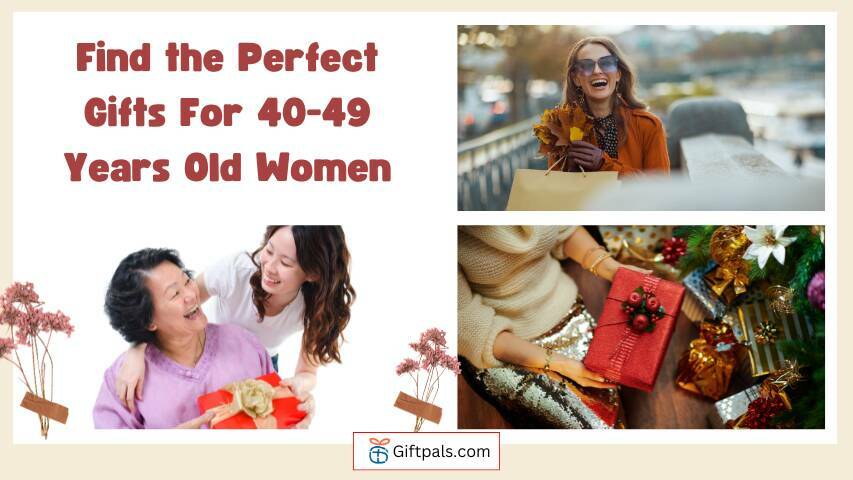 Find the Perfect Gifts For 40-49 Years Old Women