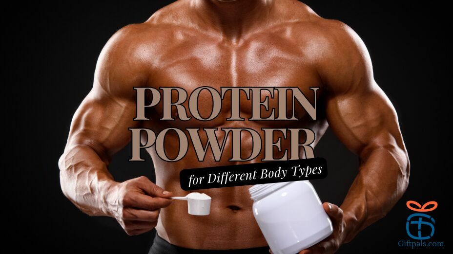 The Best Protein Powder for Each Body Types