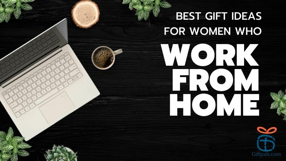 Top Gift for Women Women Who Work From Home