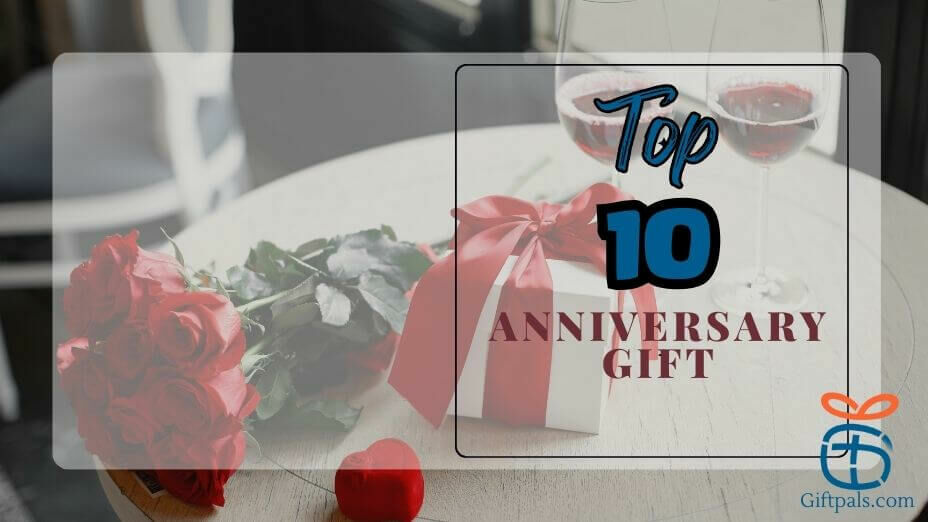 Top Anniversary Gifts