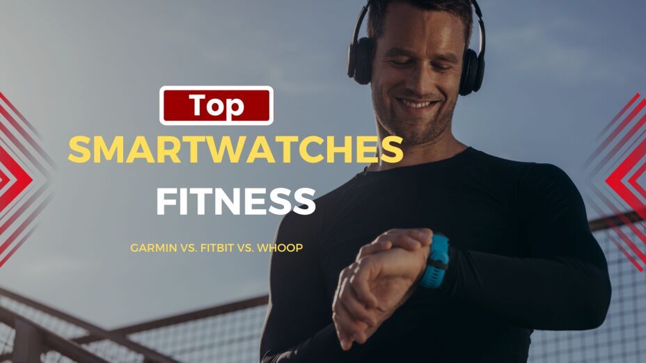 Top Fitness Smartwatches 2025: Garmin vs. Fitbit vs. WHOOP