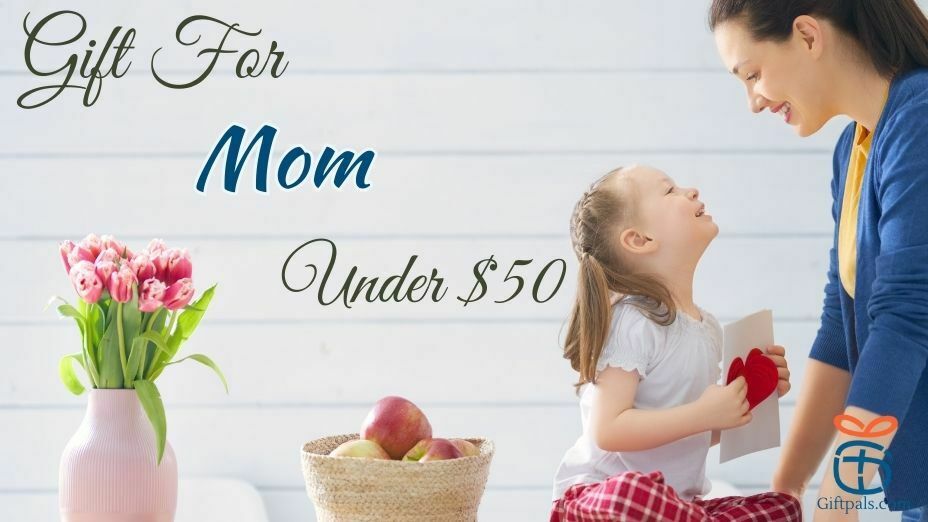 Gifts for Mom under $50