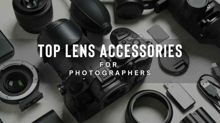 Top 10 Must-Have Lens Accessories for Photographers in 2025