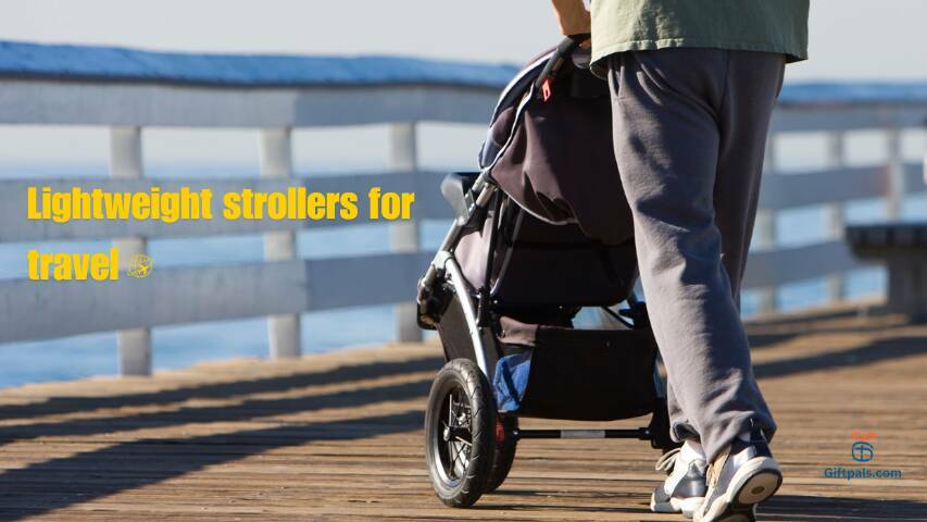Lightweight Strollers for Travel