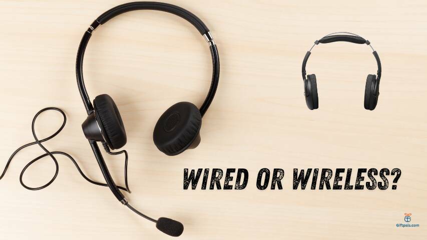 wired or wireless headset?