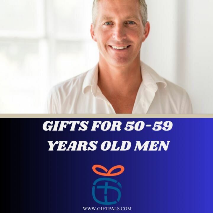 Gifts For 50-59 Years Old Men