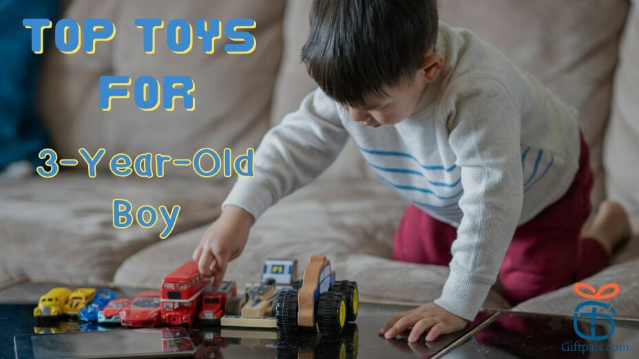 Top Toy Gifts for 3-Year-Old Boys