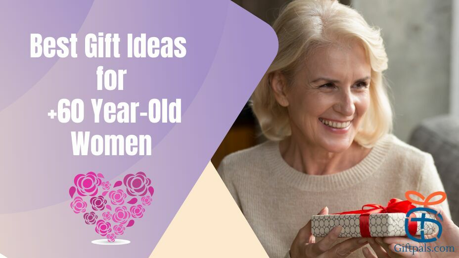 Best Gift for +60 Year-Old womens