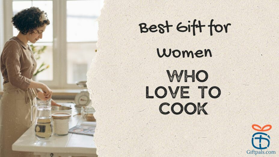 Best Gifts for women who love to cook