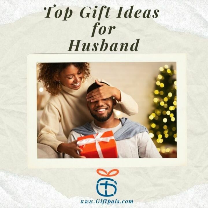 The best gift ideas for her husband