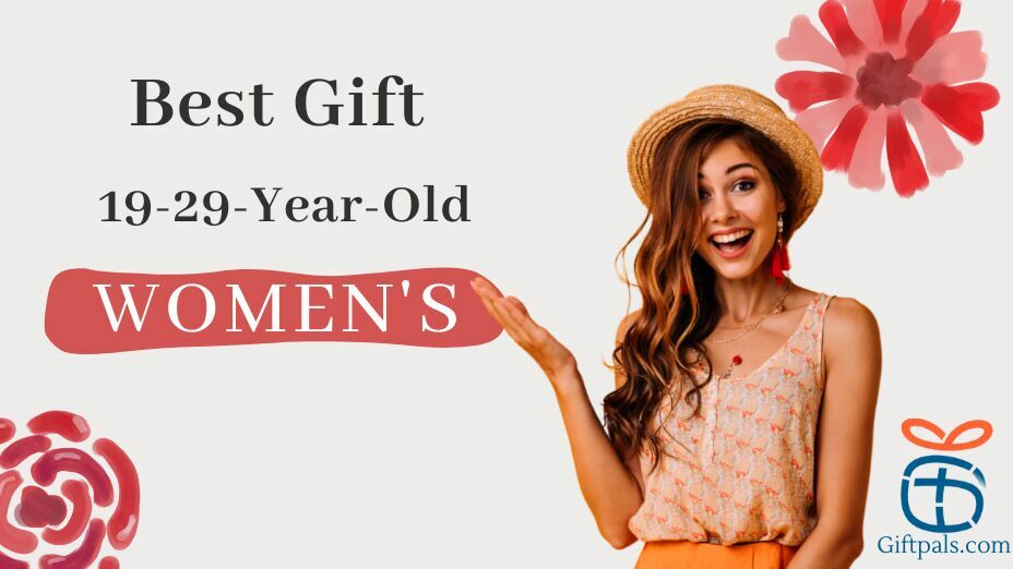 Best Gifts for 19-29 Year-Old Womens 