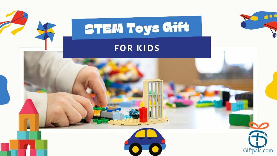 The Best STEM Toys Gift for Kids