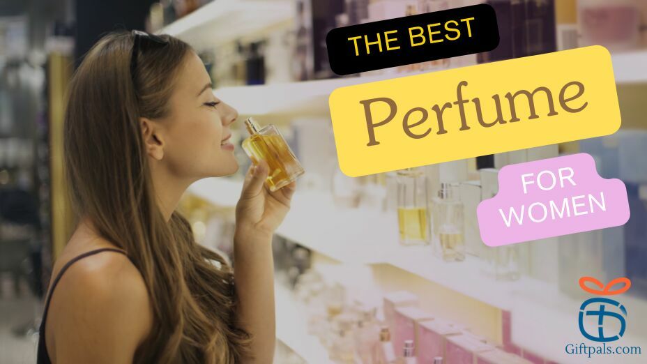 The Best Perfume Gift for Women