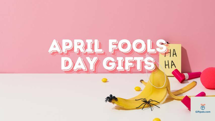 April Fools Day Gifts
