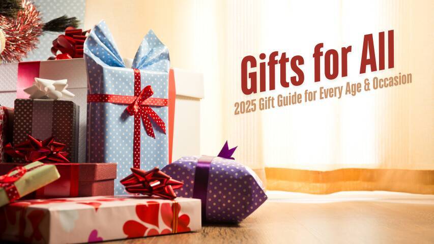 Gifts for All: The Ultimate 2025 Gift Guide for Every Age & Occasion