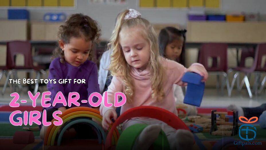 The Best Toy Gift Ideas for 2-Year-Old Girls