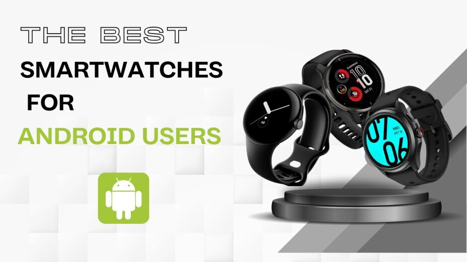 Top Android Smartwatches 2025: Best Picks & Features