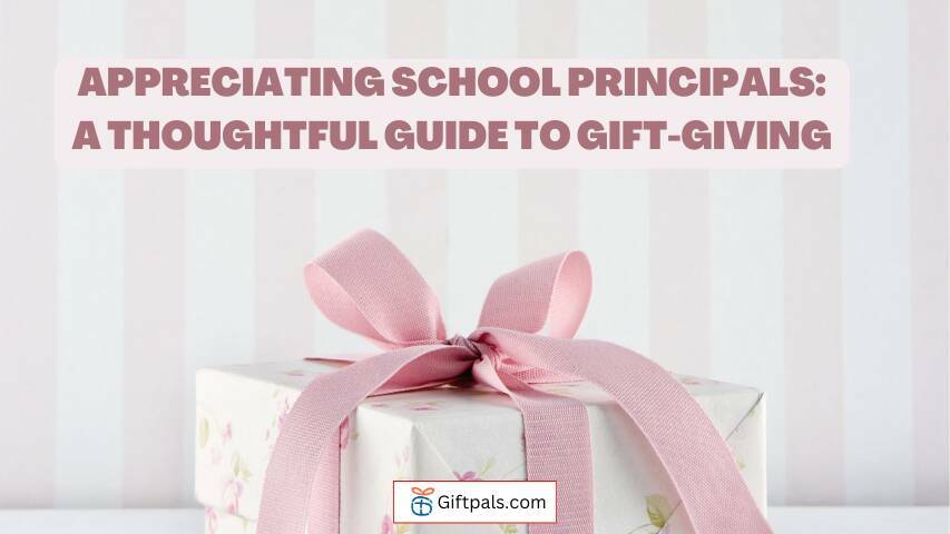 Appreciating School Principals: A Thoughtful Guide to Gift-Giving