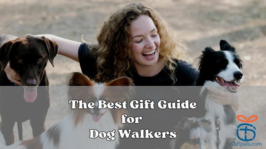Best Gift Ideas for Dog Walker