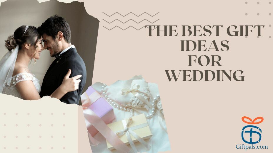 The Best gift ideas for wedding in Giftpals