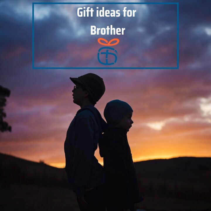 Amazing Gift Ideas for Your Brother by Age 