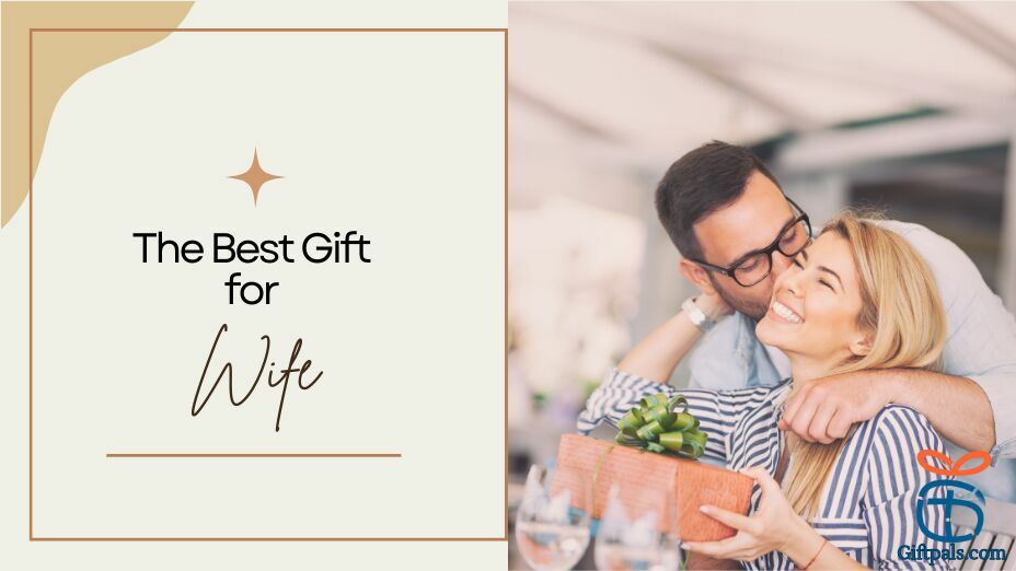The Best Gift Ideas for Wife