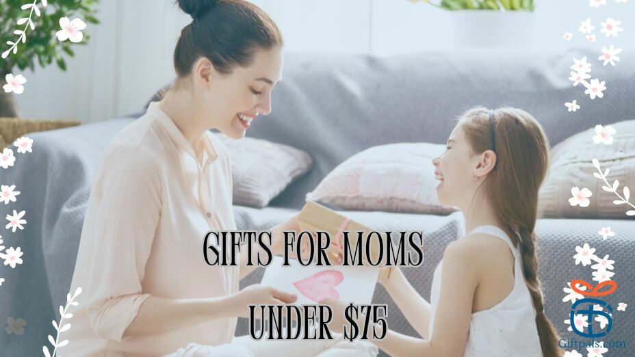 Gifts for Mom under $75