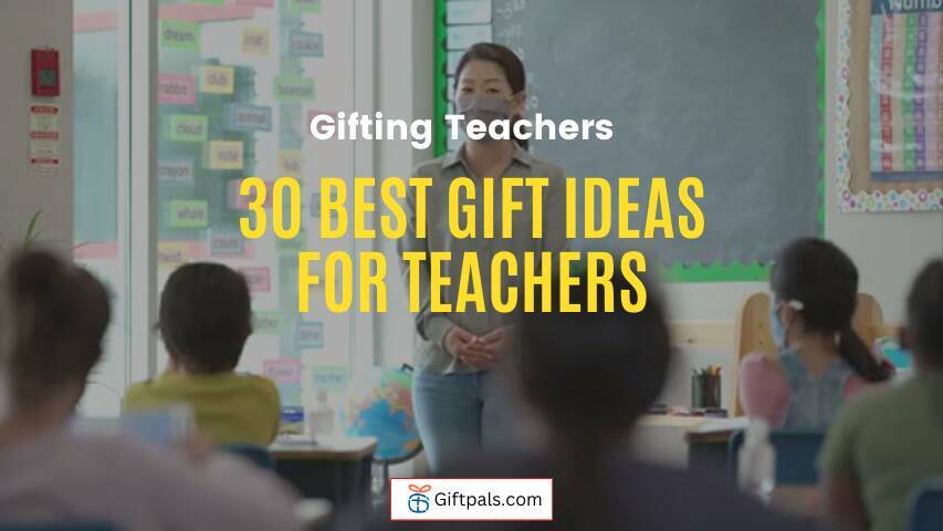 Gifting Teachers: 30 Best Gift Ideas for Teachers