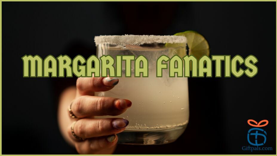 Gift Ideas for Margarita Fanatics