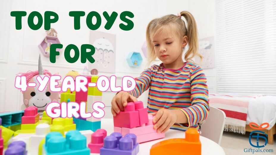 Top Toy Gifts for 4-Year-Old Girls