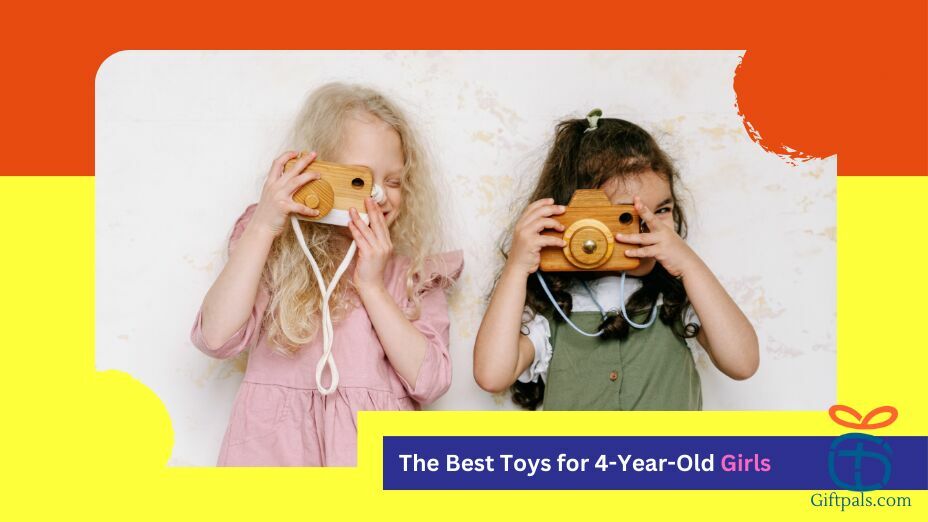 Best Toy Ideas for 4-Year-Old Girls
