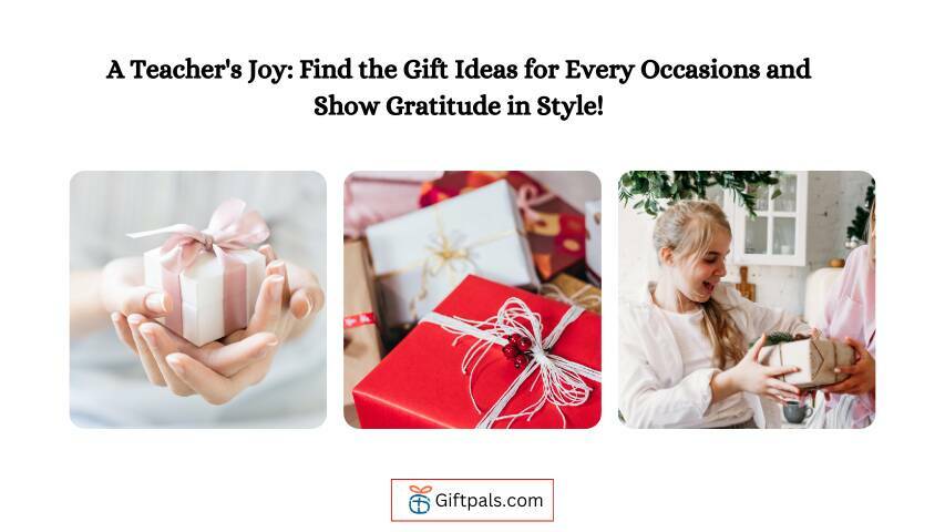  A Teacher's Joy: Find the Gift Ideas for Every Occasions and Show Gratitude in Style!