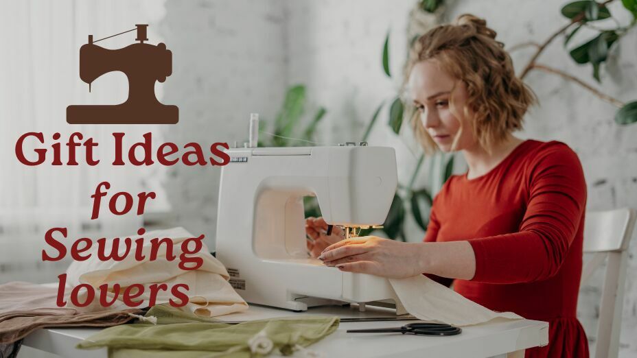 ‌Best Gift Ideas for Women Who Love Sewing 