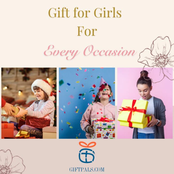 The Best Occasions to Buy Gifts for Girls:
