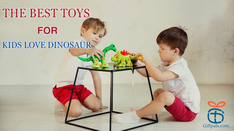 Best Gift Ideas for Kids Who love Dinosaur
