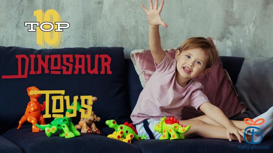 Top Toys Gift for Kids Who Love Dinosaur