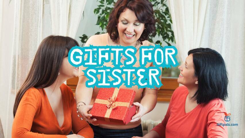 Unlocking the Perfect Surprise: Find the Best Gift for Your Sister with Expert Tips