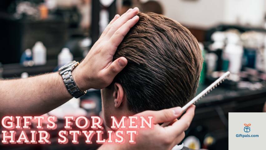 Gifts for Men Hair Stylist