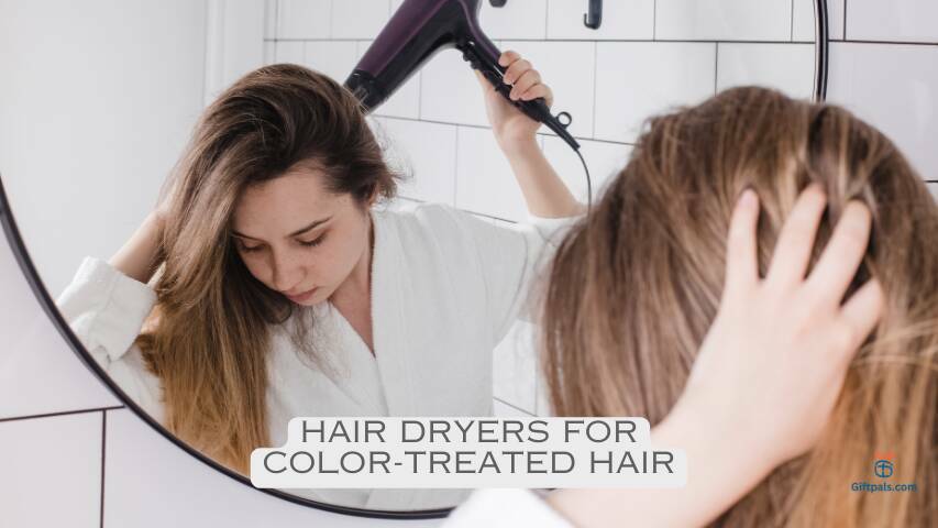 Hair Dryers for Color-Treated Hair