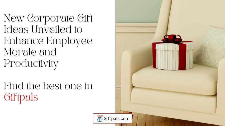 New Corporate Gift Ideas Unveiled to Enhance Employee Morale and Productivity