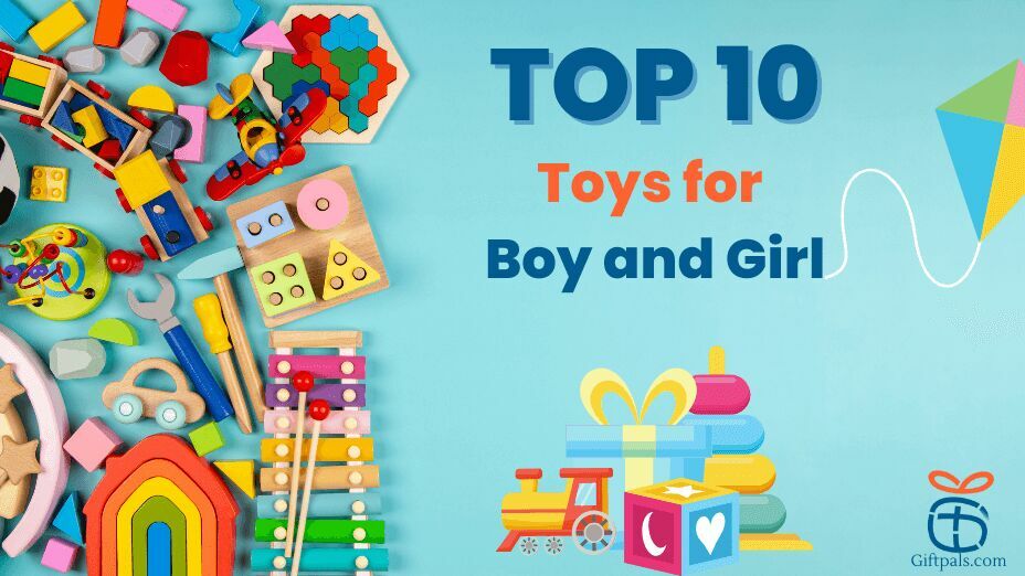 Top Toys for Boy and Girls