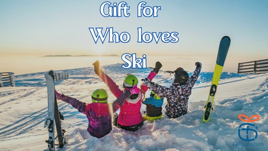 Best Gift for Who loves Ski