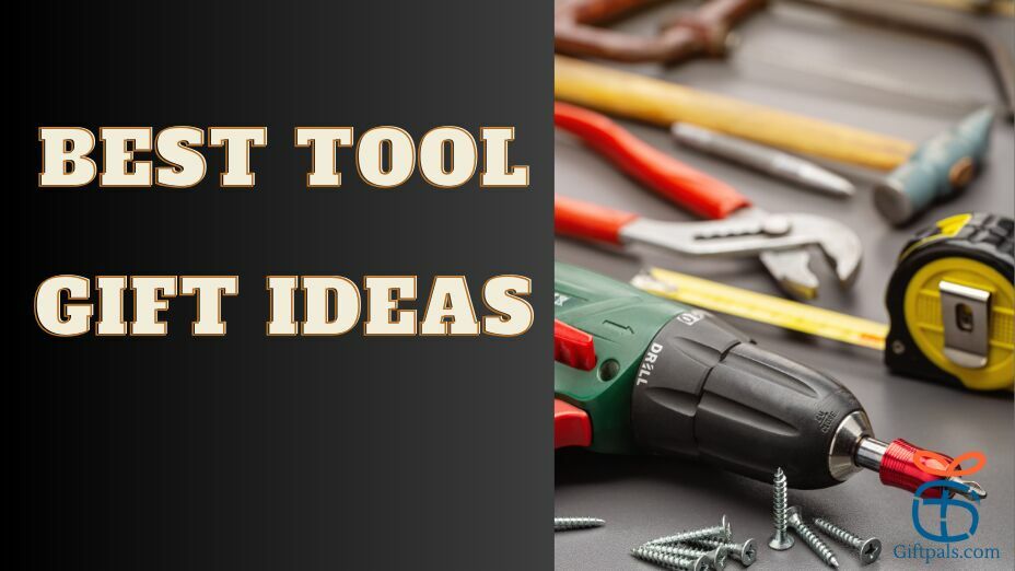 Best Tools Gift Ideas