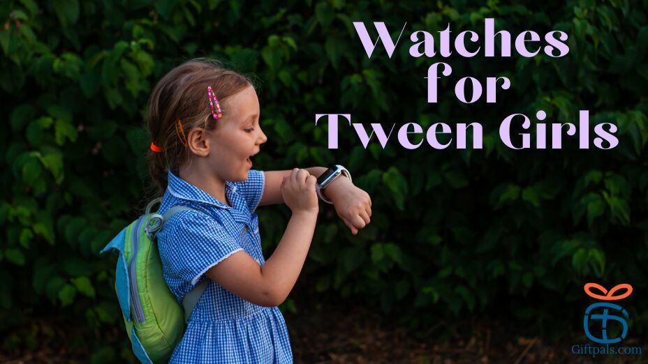 The Best Watches Gift Ideas for Tween Girls