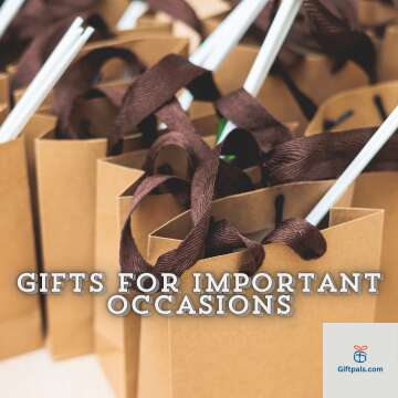 Gifts For Important Occasions