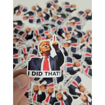 I Did That Tariff Donald Trump Meme Sticker Outdoor Waterproof Sticker Pack - 100 Die Cut Decals Political Humor