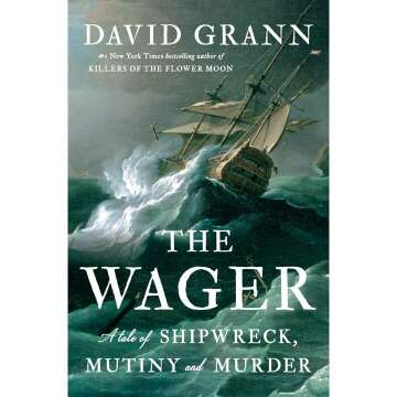 The Wager: A Tale of Shipwreck, Mutiny and Murder